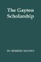 [Gutenberg 46020] • The Gayton Scholarship: A School Story